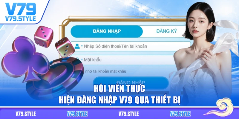 Hội viên thực hiện đăng nhập V79 qua thiết bị